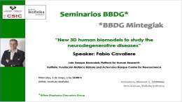 BBDG Seminars: "New 3D human biomodels to study the neurodegenerative diseases"