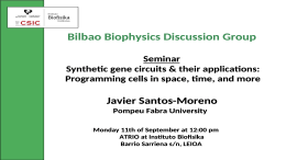 BBDG Seminars: "Synthetic gene circuits & their applications: Programming cells in space, time, and more"